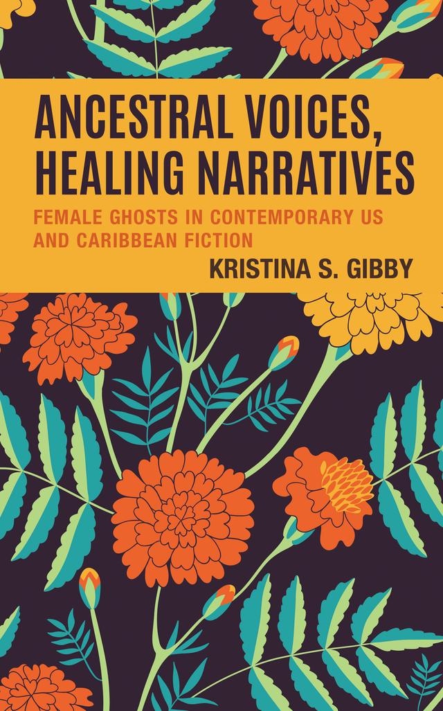 Ancestral Voices, Healing Narratives by Kristina S. Gibby