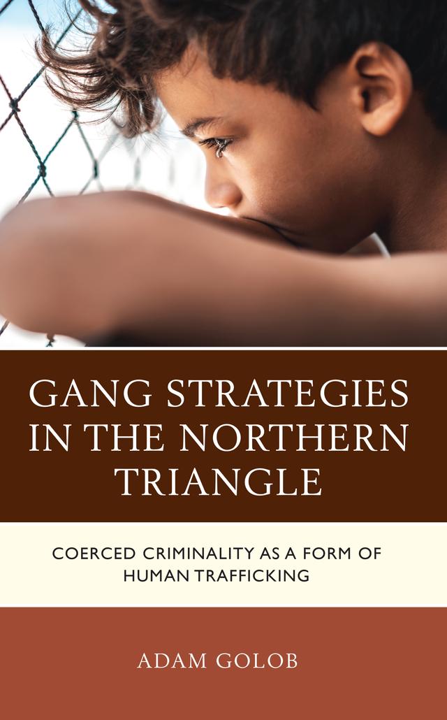 Gang Strategies in the Northern Triangle by Adam Golob