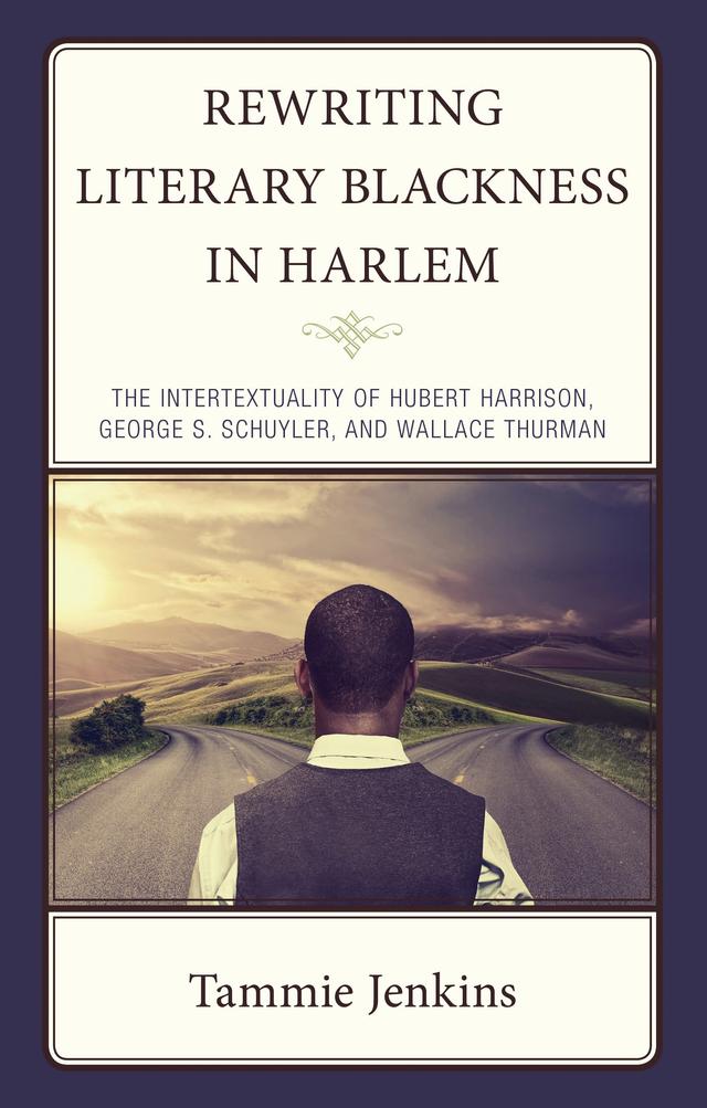 Rewriting Literary Blackness in Harlem by Tammie Jenkins