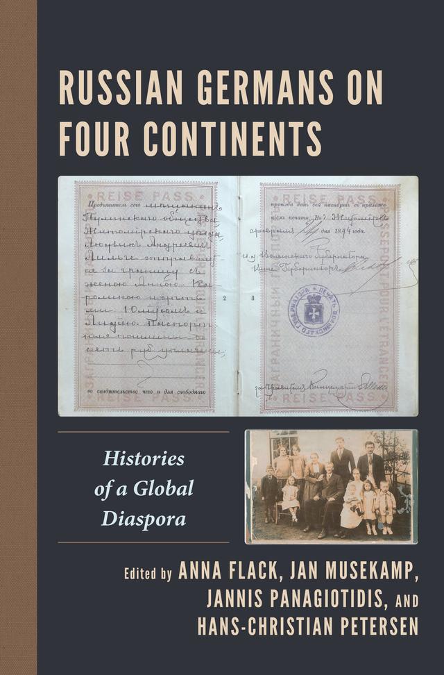 Russian Germans on Four Continents by Alicia Cipria, Anna Flack, Anna Kozlova, Concha Maria Höfler, Eric J. Schmaltz, Hans-Christian Petersen, James Casteel, Jan Musekamp, Jannis Panagiotidis, J. Otto Pohl, Lucas Löff Machado, Matthias Kaltenbrunner, Tetiana Havlin
