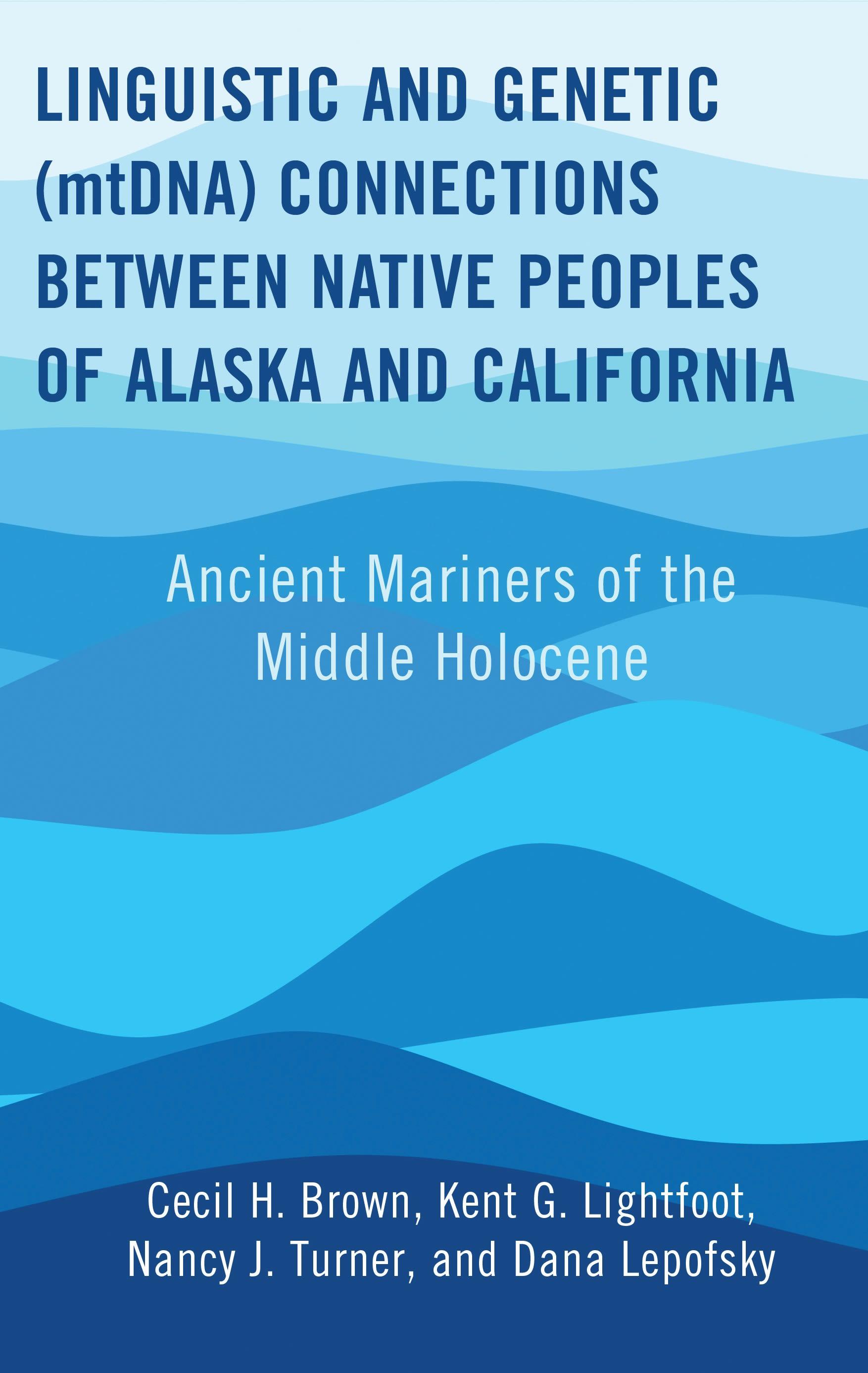 Linguistic and Genetic (mtDNA) Connections between Native Peoples of Alaska and California