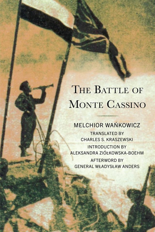 The Battle of Monte Cassino by Aleksandra Ziólkowska-Boehm, Charles S. Kraszewski, Melchior Wankowicz, Wladyslaw Anders
