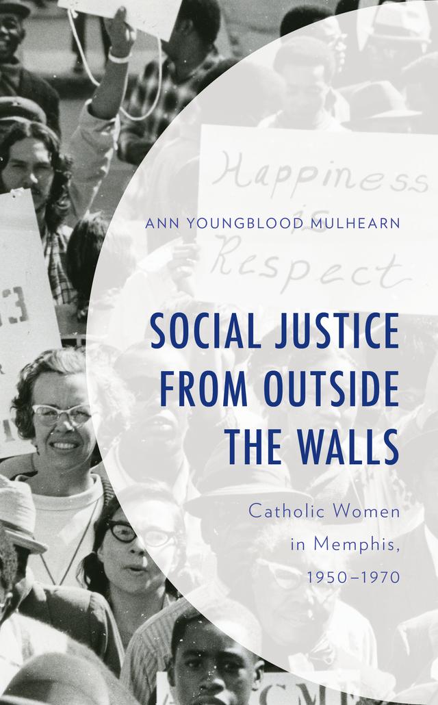 Social Justice from Outside the Walls by Ann Youngblood Mulhearn