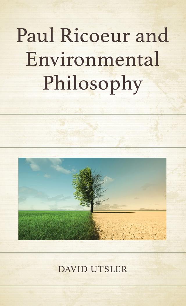 Paul Ricoeur and Environmental Philosophy by David Utsler