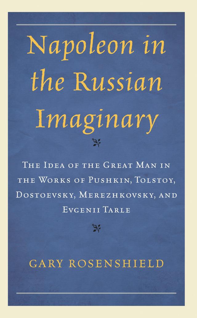 Napoleon in the Russian Imaginary by Gary Rosenshield