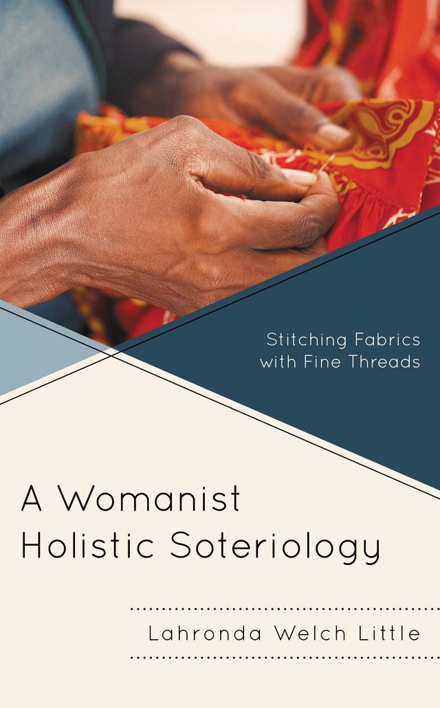 A Womanist Holistic Soteriology by Lahronda Welch Little
