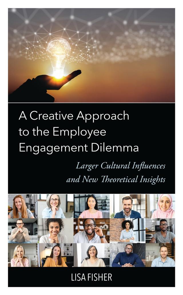 A Creative Approach to the Employee Engagement Dilemma by Lisa Fisher