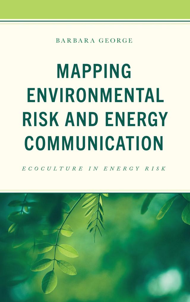 Mapping Environmental Risk and Energy Communication by Barbara George