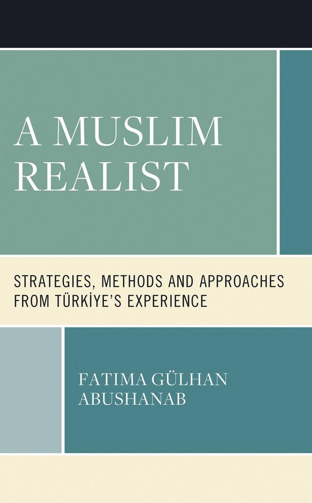 A Muslim Realist by Fatima Gülhan Abushanab