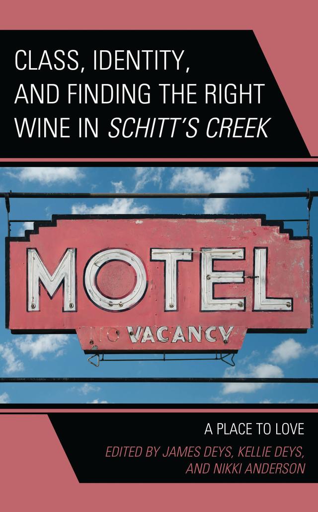Class, Identity, and Finding the Right Wine in Schitt’s Creek by Christina Xan, Erin Giannini, Hannah Sophie Schiffner, James Deys, Judith Clemens-Smucker, Kellie Deys, Max Romanowski, Nikki Anderson, Rebecca Mills