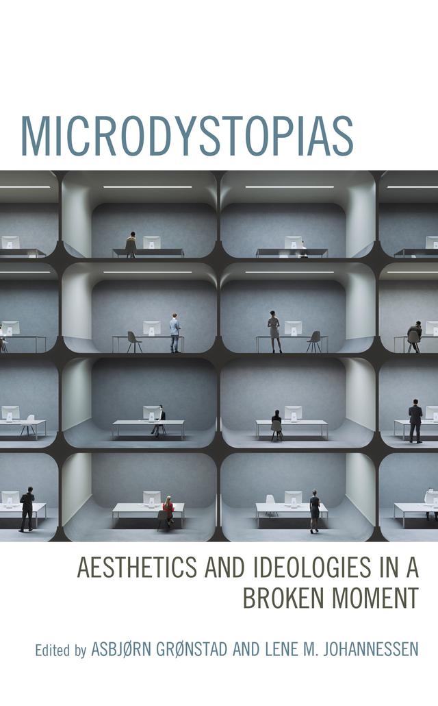 Microdystopias by Anders Lysne, Asbjørn Skarsvåg Grønstad, Henrik Gustafsson, Holger Pötzsch, Janne Stigen Drangsholt, Knut Rio, Lene M. Johannessen, Michael J. Prince, Nahum N. Welang, Øyvind Vågnes