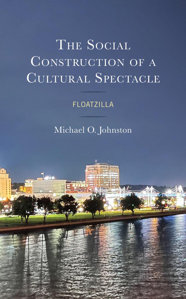 The Social Construction of a Cultural Spectacle by Michael O. Johnston