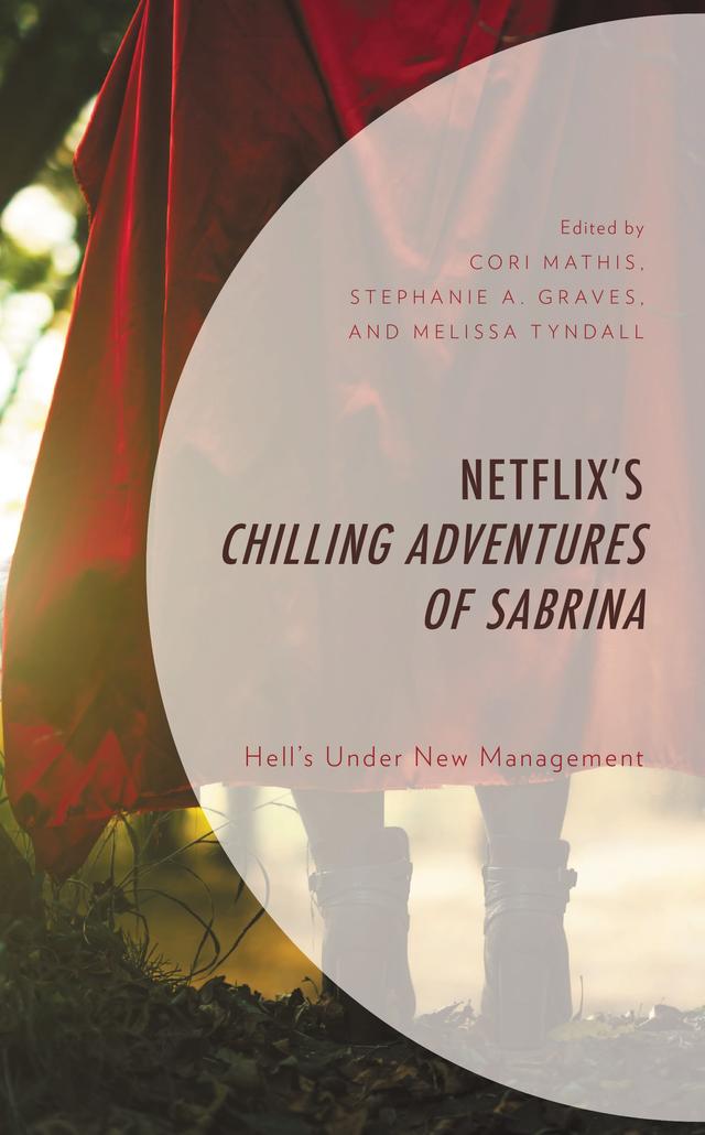 Netflix’s Chilling Adventures of Sabrina by Alice Capstick, Alissa Burger, Cori Mathis, Daria Romanova, David Rosen, Diana Celeste Etain, Farhana Irshad, Katie E. Cline, Laura Davidel, Lisa Delacruz Combs, Lori Bindig Yousman, Luisa Fernanda Grijalva-Maza, Maggie Webster, Marc P. Johnston-Guerrero, Melissa Tyndall, Nicole Neifert, Shannon Hughes Spence, Stephanie A. Graves, Tp Coughlin