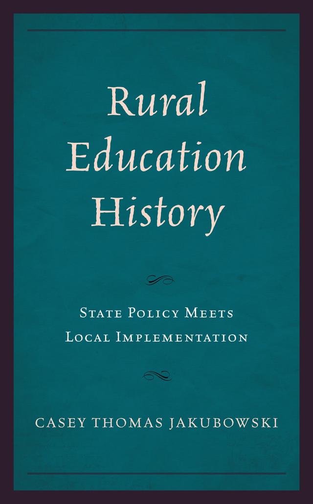 Rural Education History by Casey Thomas Jakubowski