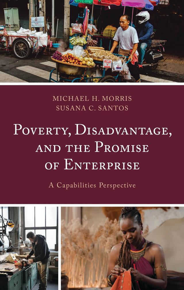 Poverty, Disadvantage, and the Promise of Enterprise by Michael H. Morris, Susana C. Santos