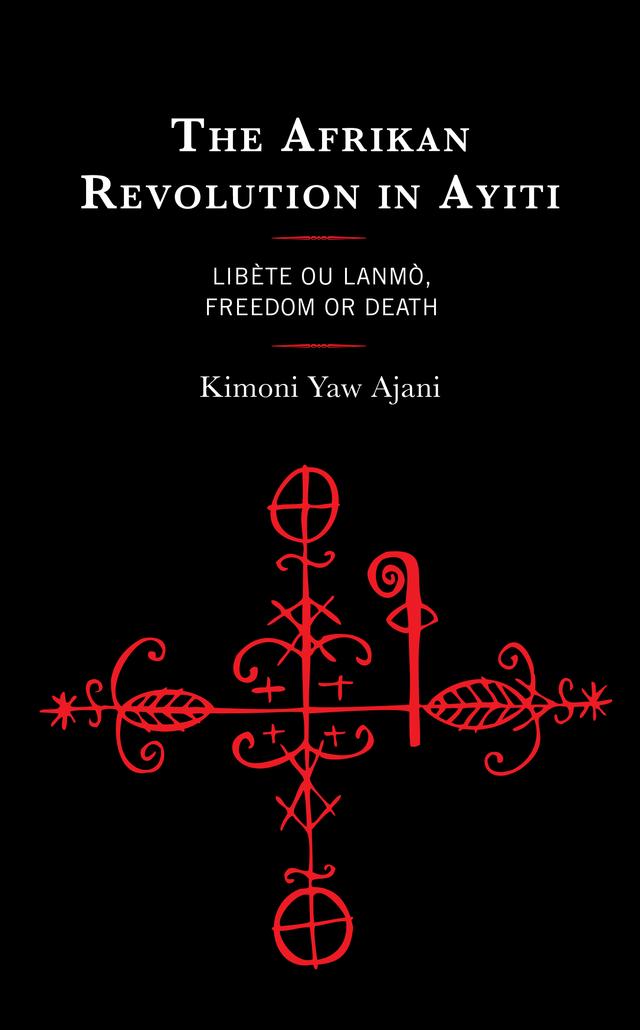 The Afrikan Revolution in Ayiti by Kimoni Yaw Ajani