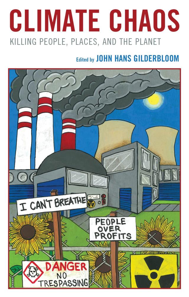 Climate Chaos by Antwan Jones, Avery Kahl, Bobby Austin, Bunny Hayes, Carla J. Snyder, Chad Frederick, Charlie Zhang, Chris Nolan, Christopher Bird, Ellen Slaten, Elliott Grantz, Garlynn Woodsong, Gregory D. Squires, Isaiah Kingsberry, Jennifer Stekardis, John Hans Gilderbloom, Joshua D. Ambrosius, Justin Mog, Karrie Ann Quenichet, Leah Callahan, Lisa Murray, Matthew Hanka, Porter Stevens, Ra’Desha Williams, Robert Friedland, Russell Barnett, Stephen A. Roosa, Wesley L. Meares, William Riggs, Zachary E. Kenitzer