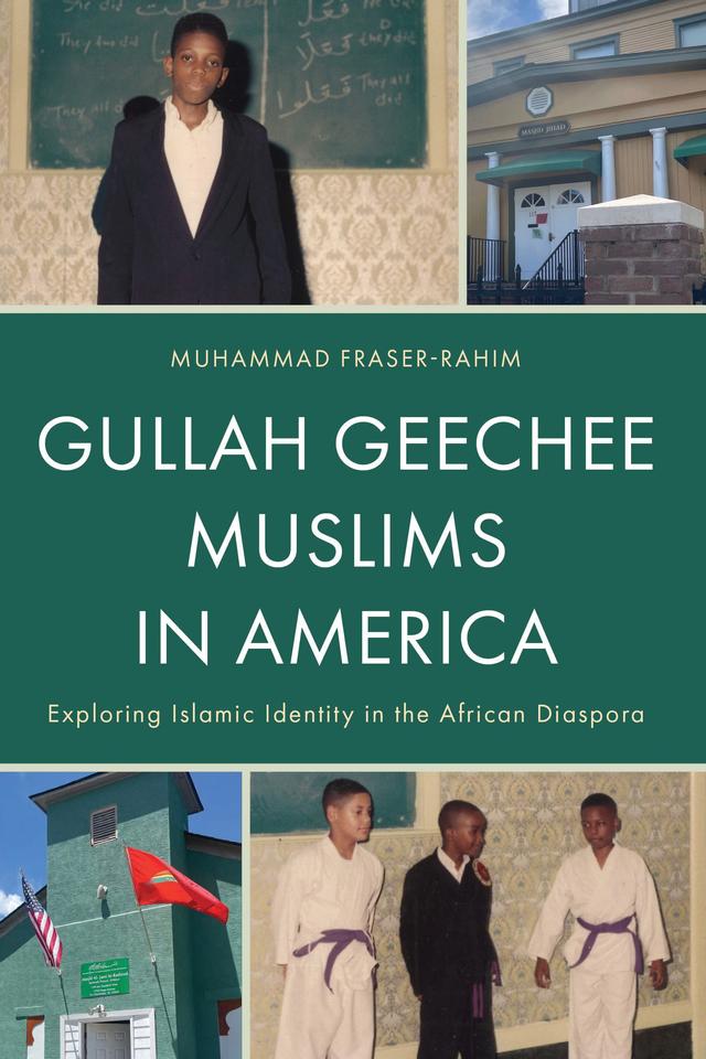Gullah Geechee Muslims in America by Muhammad Fraser-Rahim