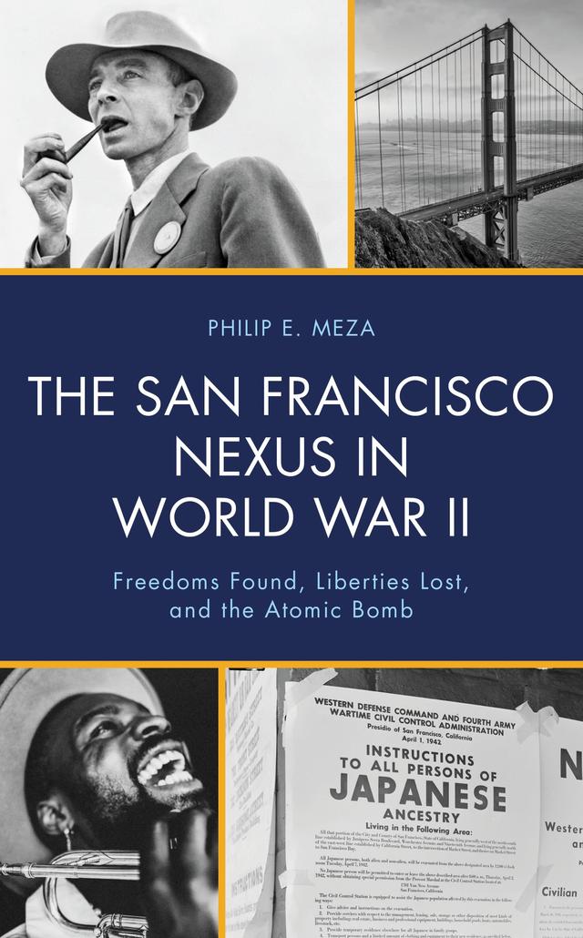 The San Francisco Nexus in World War II by Philip E. Meza