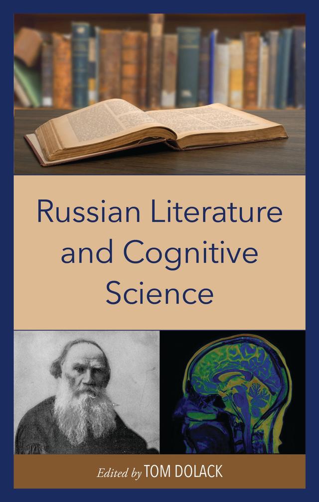 Russian Literature and Cognitive Science by Angelina Rubina, Anna A. Lazareva, Anna Novikova, Brett Cooke, David Bethea, David S. Danaher, Denis Akhapkin, Ekaterina Chelpanova, Irina Meier, Julia Lerner, Katherina B. Kokinova, Kelly Knickmeier Cummings, Michal Mrugalski, Sarah B. Mohler, Tom Dolack