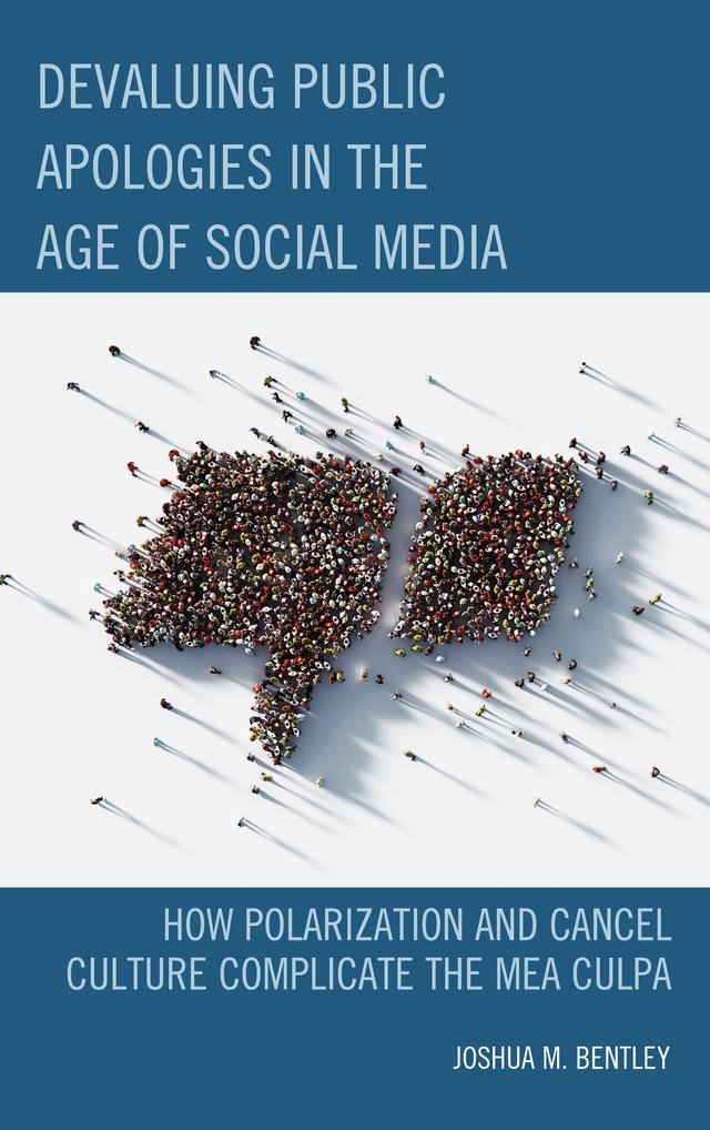 Devaluing Public Apologies in the Age of Social Media by Joshua M. Bentley