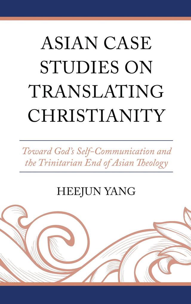 Asian Case Studies on Translating Christianity by Heejun Yang