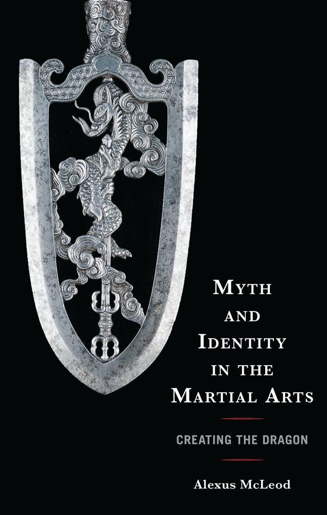 Myth and Identity in the Martial Arts by Alexus McLeod