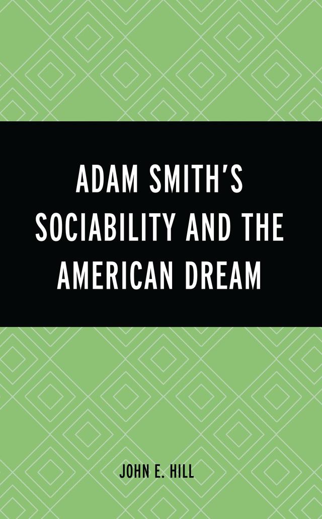 Adam Smith’s Sociability and the American Dream by John E. Hill