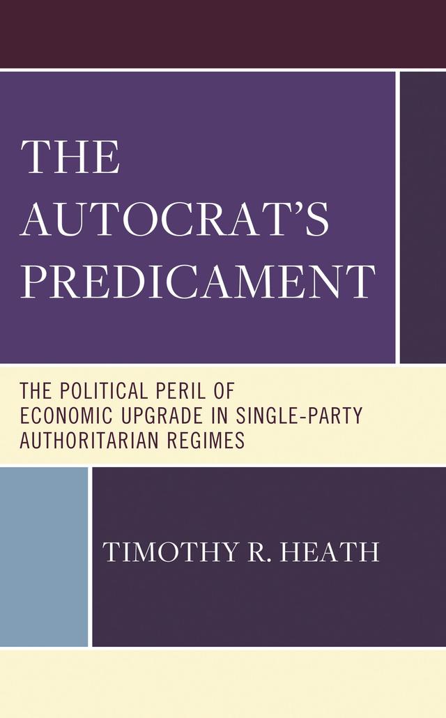 The Autocrat’s Predicament by Timothy  R. Heath