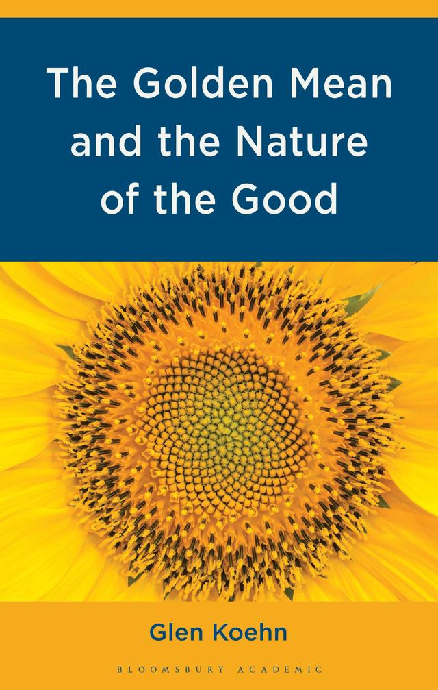The Golden Mean and the Nature of the Good by 