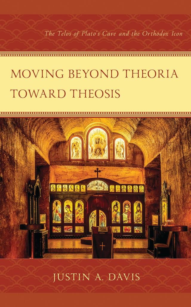 Moving beyond Theoria toward Theosis by Justin A. Davis