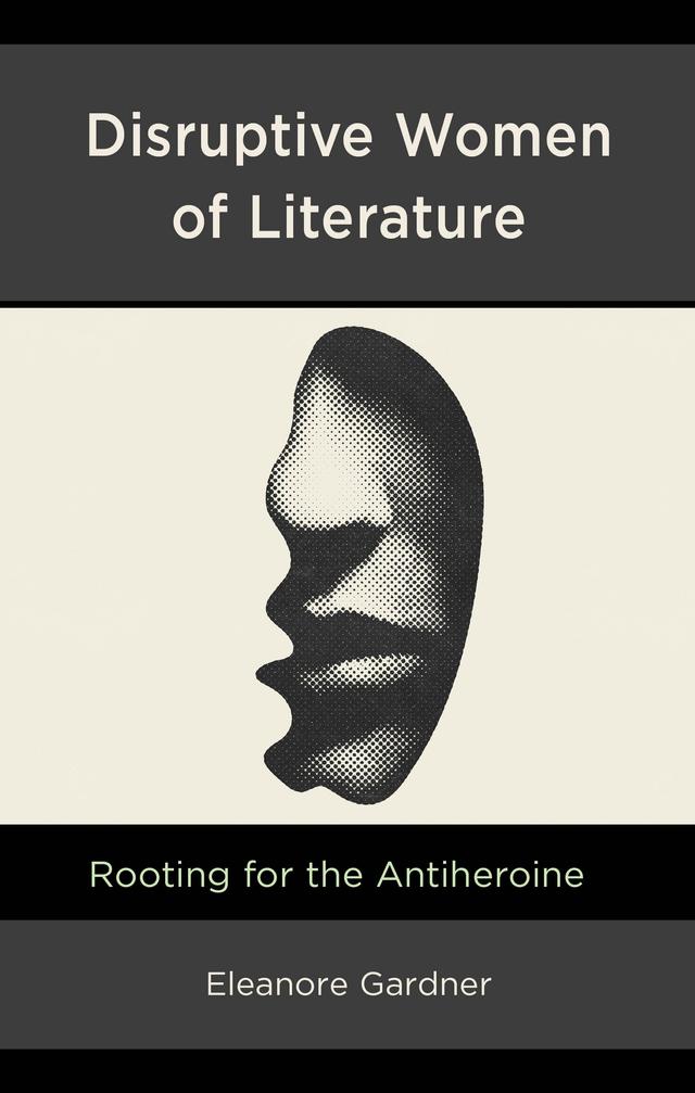 Disruptive Women of Literature by Eleanore Gardner
