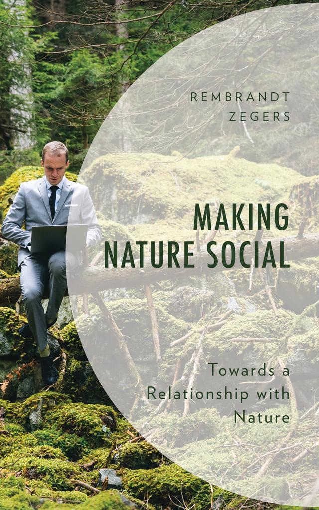 Making Nature Social by Rembrandt Zegers