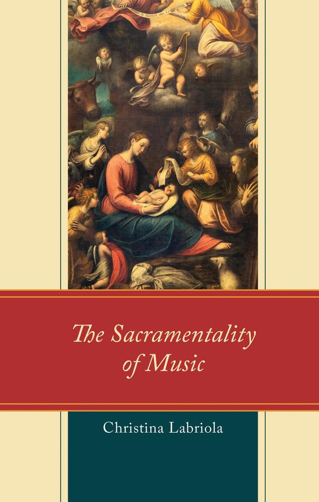 The Sacramentality of Music by Christina Labriola