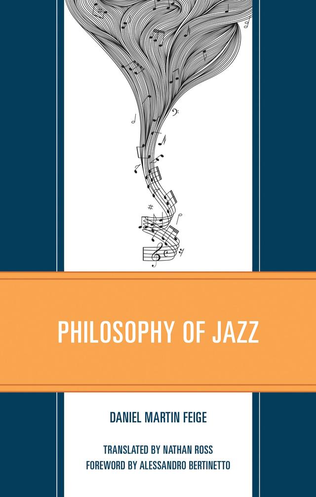 Philosophy of Jazz by Alessandro Bertinetto, Daniel Martin Feige, Nathan Ross