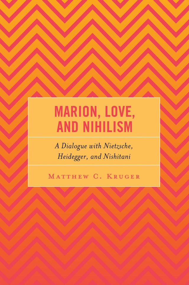 Marion, Love, and Nihilism by Matthew C. Kruger