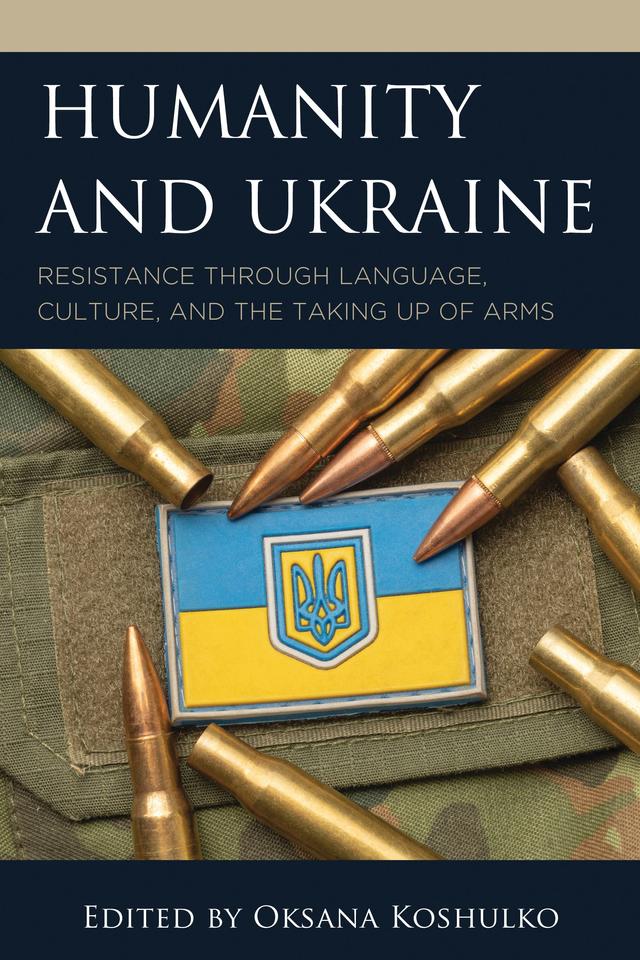 Humanity and Ukraine by Hermina G. B. Anghelescu, Marek Jedlinski, Natalia Beldyga, Oksana Koshulko, Oksana Voytyuk, Oleksiy Kandyuk, Peter Lester, Piotr Dlugosz, Tomasz Grzegorz Grosse