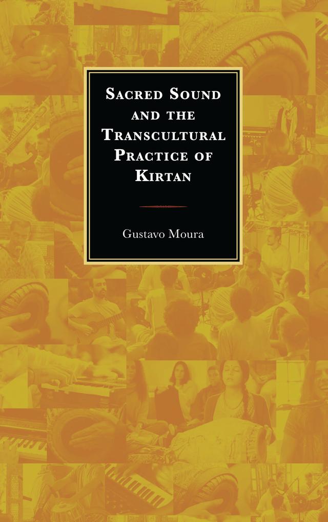 Sacred Sound and the Transcultural Practice of Kirtan by Gustavo Moura