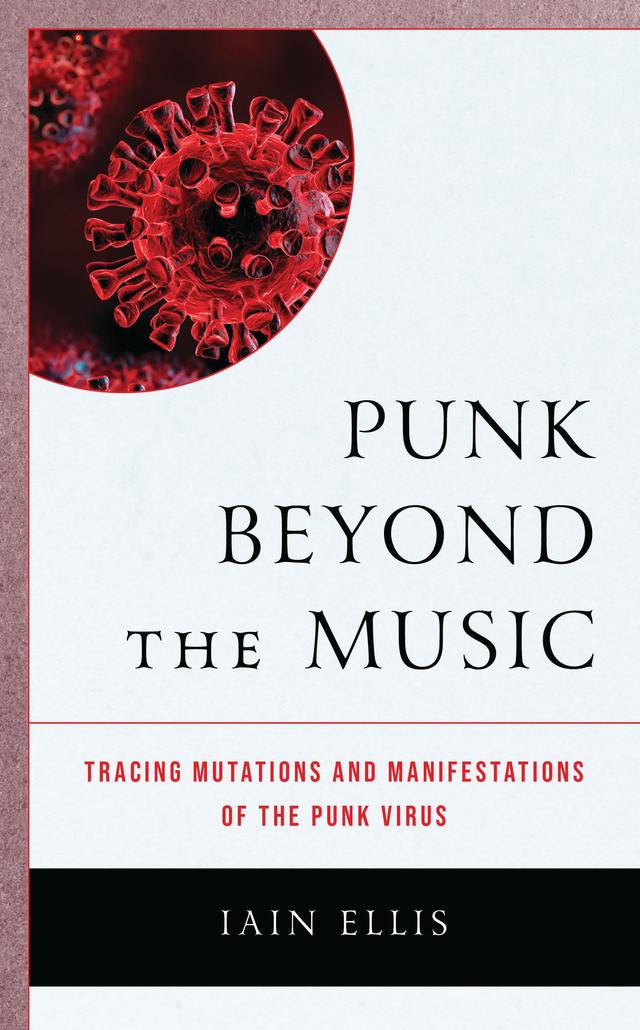 Punk Beyond the Music by Iain Ellis