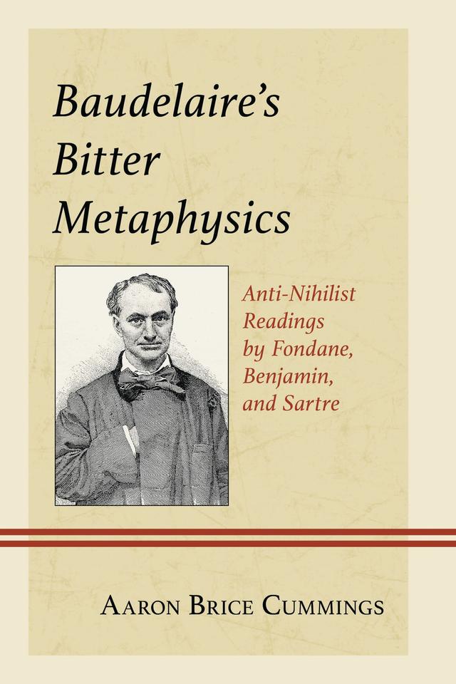 Baudelaire's Bitter Metaphysics by Aaron Brice Cummings