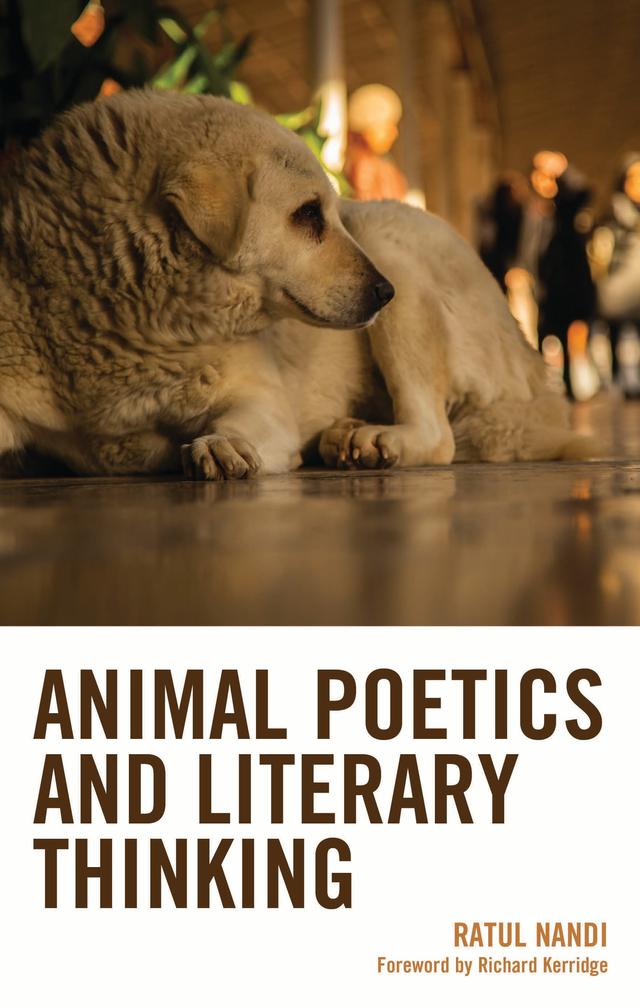Animal Poetics and Literary Thinking by Ratul Nandi, Richard Kerridge