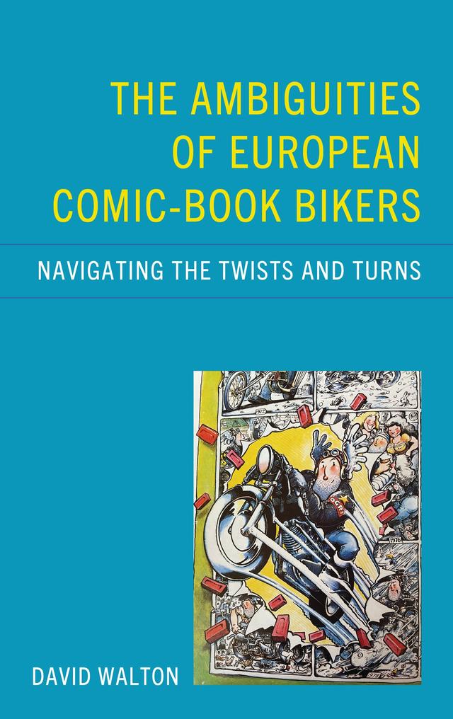 The Ambiguities of European Comic-book Bikers by David Walton