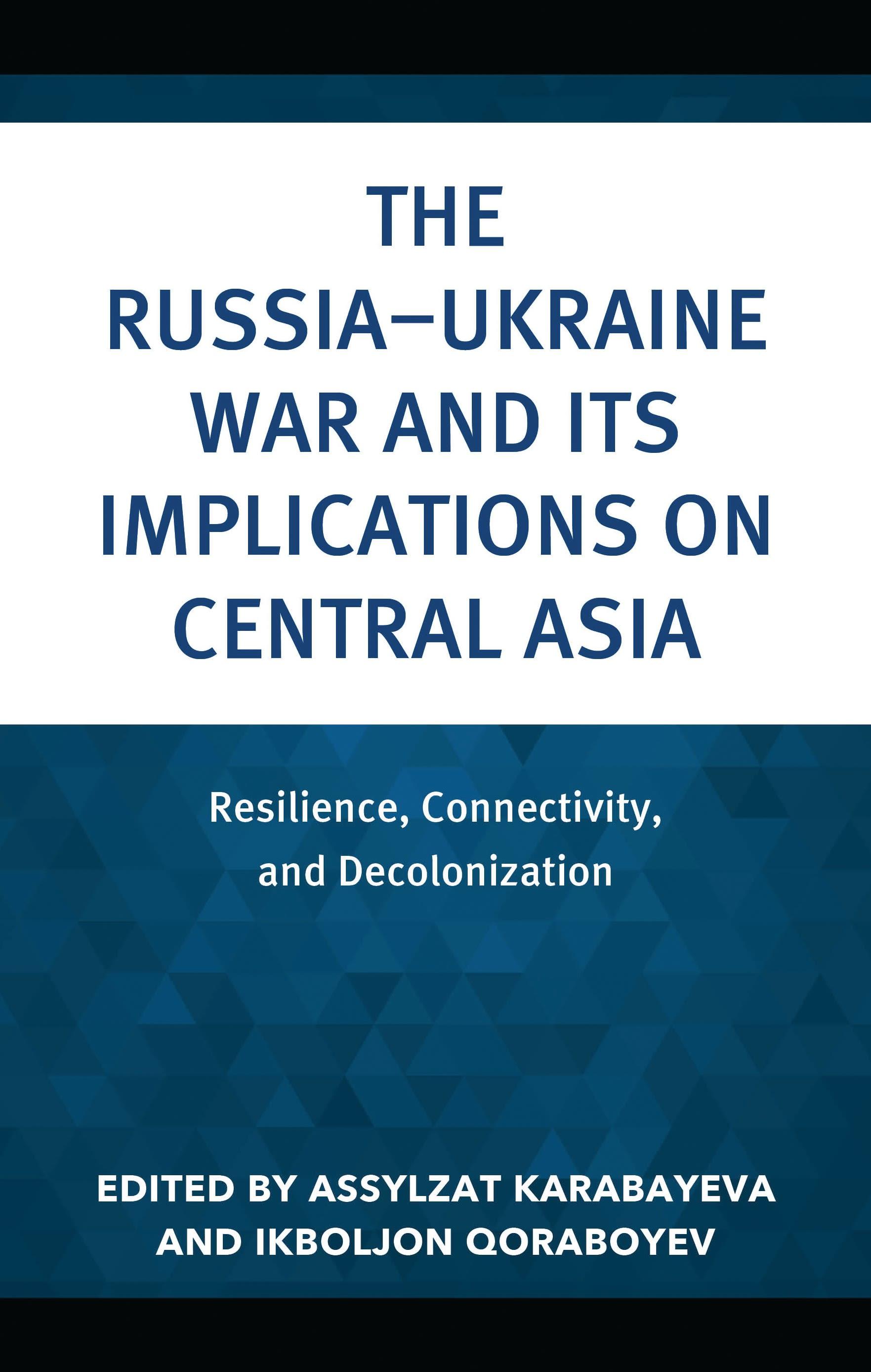 The Russia–Ukraine War and Its Implications on Central Asia