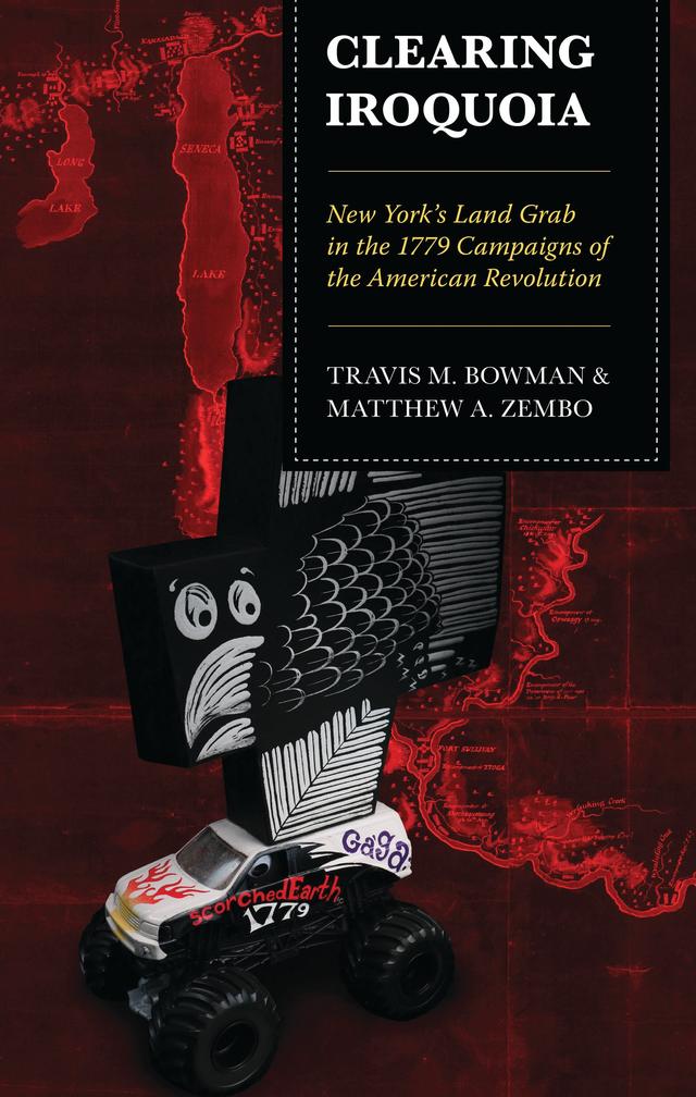 Clearing Iroquoia by Matthew A. Zembo, Michael Galban, Travis M. Bowman
