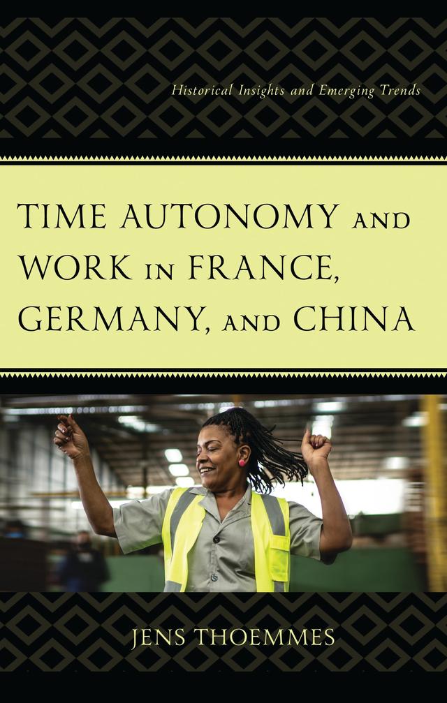 Time Autonomy and Work in France, Germany, and China by Jens Thoemmes