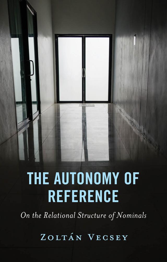The Autonomy of Reference by Zoltán Vecsey