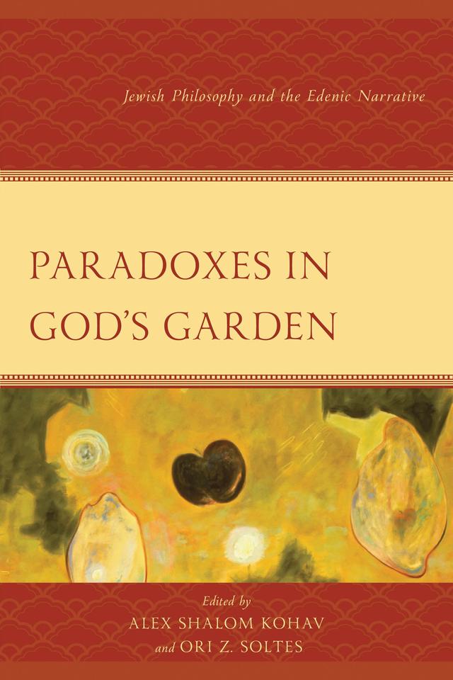Paradoxes in God's Garden by Agata Bielik-Robson, Alex S. Kohav, Elana Gomel, Kevin Hart, Louis Hébert, Michael T. Miller, Ori Z. Soltes