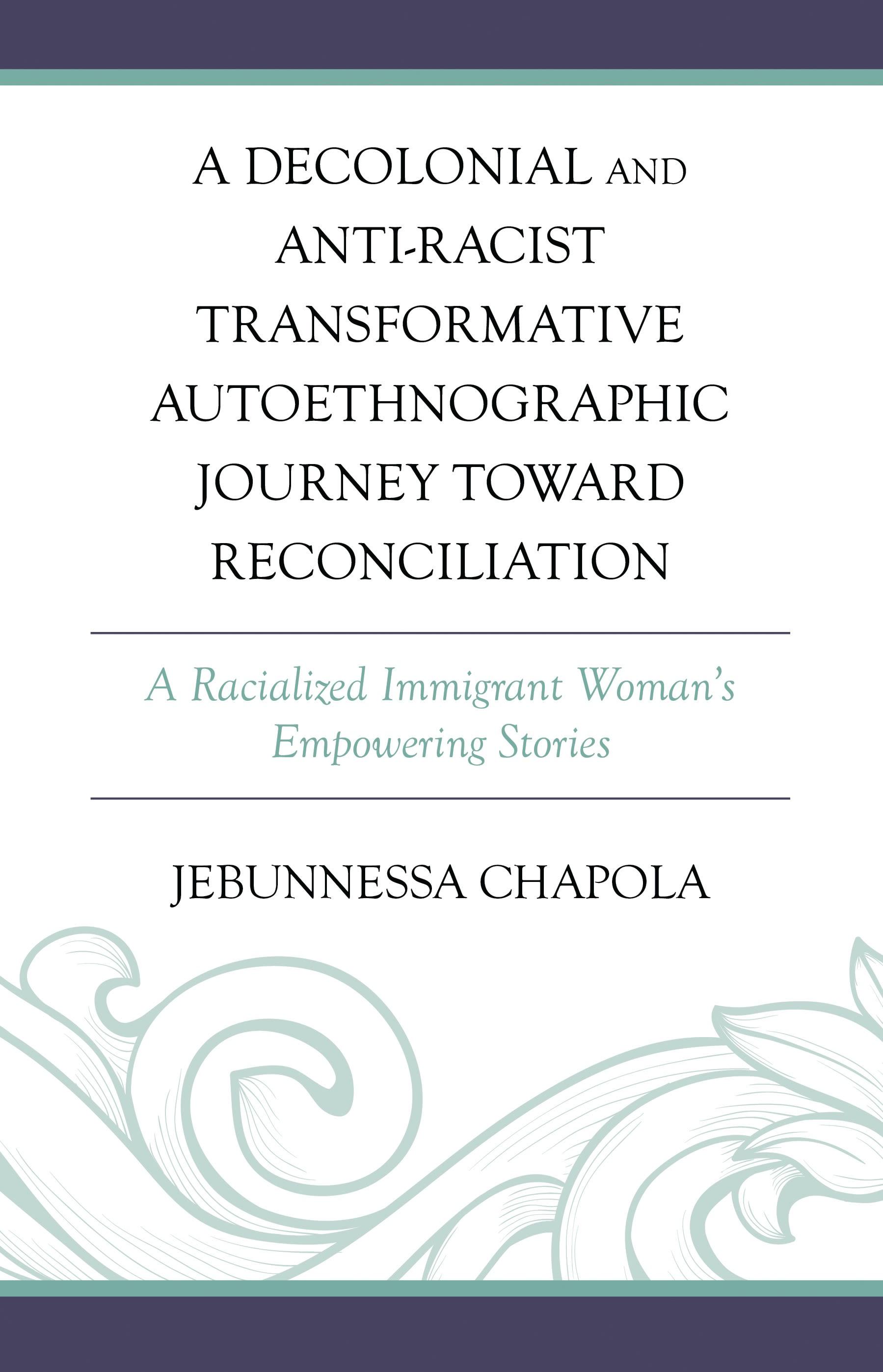 A Decolonial and Anti-Racist Transformative Autoethnographic Journey toward Reconciliation
