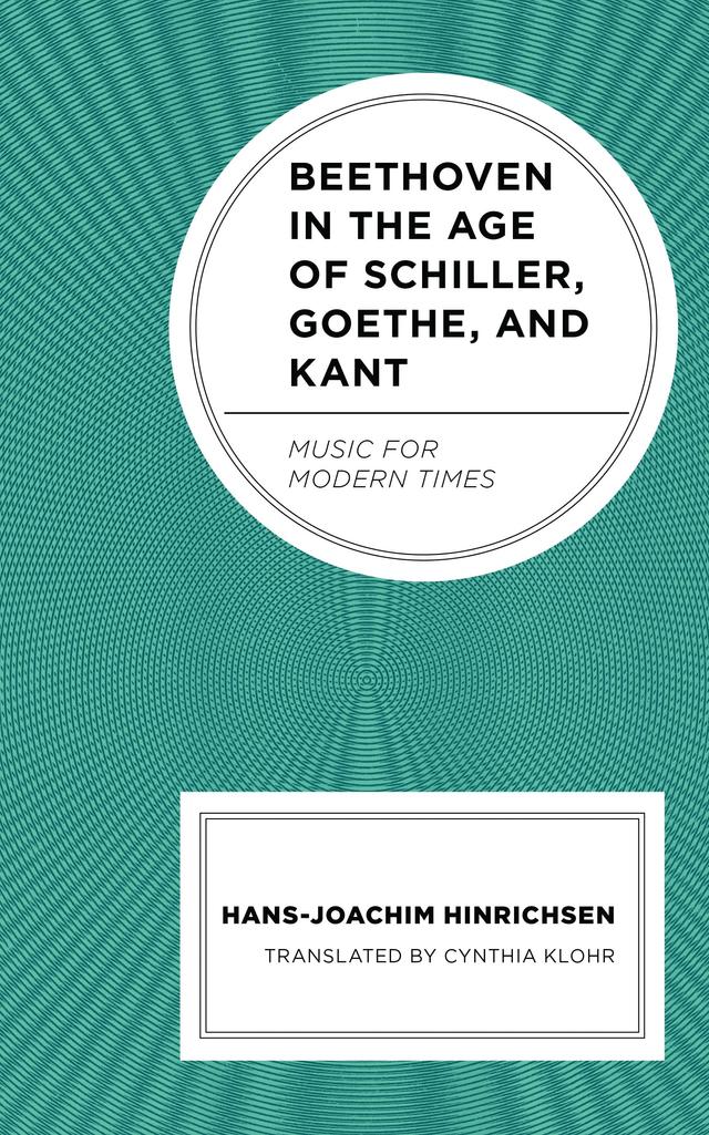 Beethoven in the Age of Schiller, Goethe, and Kant by Cynthia Klohr, Hans-Joachim Hinrichsen
