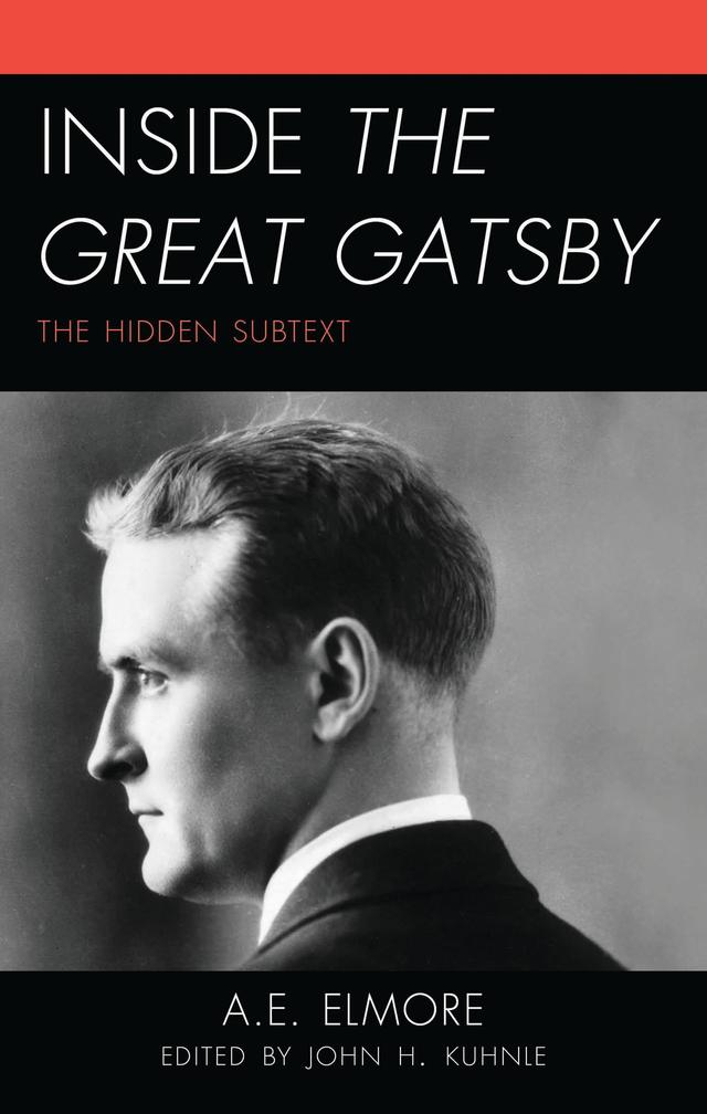 Inside The Great Gatsby by A.E. Elmore, John H. Kuhnle